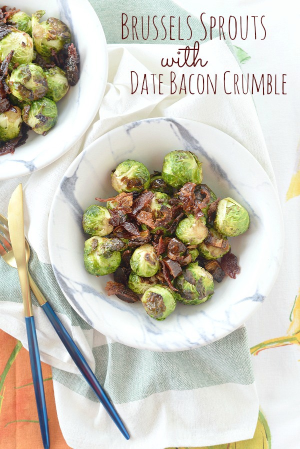 Brussels Sprouts with Date Bacon Crumble